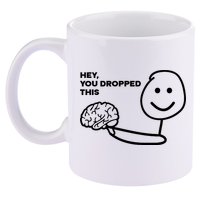 Hey You Dropped This Brain Funny Sarcastic 11oz C Handle Ceramic Mug
