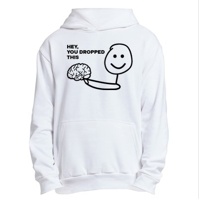 Hey You Dropped This Brain Funny Sarcastic Urban Pullover Hoodie