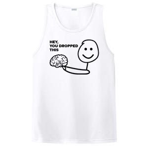 Hey You Dropped This Brain Funny Sarcastic PosiCharge Competitor Tank