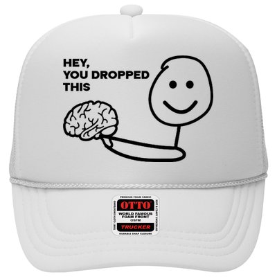 Hey You Dropped This Brain Funny Sarcastic Trucker Hat
