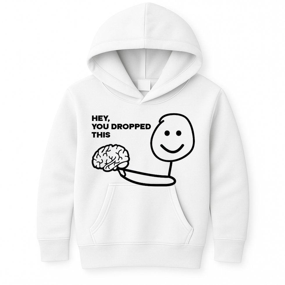 Hey You Dropped This Brain Funny Sarcastic Kids Hoodie
