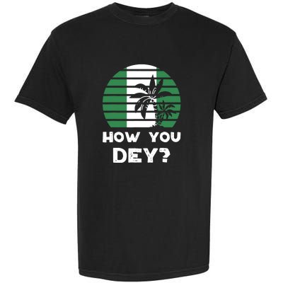 How You Dey Nigerian Flag Quote Garment-Dyed Heavyweight T-Shirt