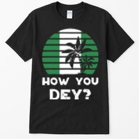 How You Dey Nigerian Flag Quote Tall T-Shirt