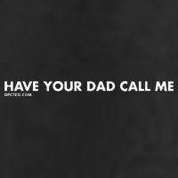 Have Your Dad Call Me Cool Comfort Performance Bucket Hat