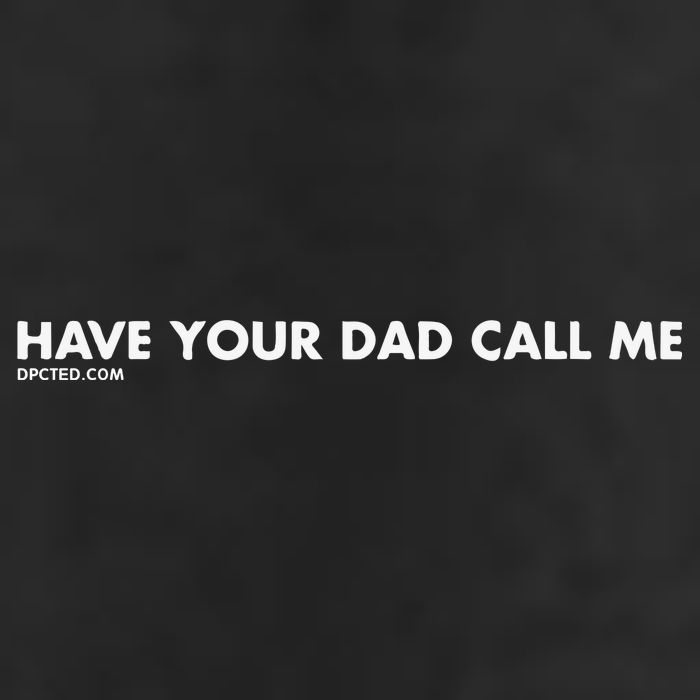 Have Your Dad Call Me Cool Comfort Performance Bucket Hat