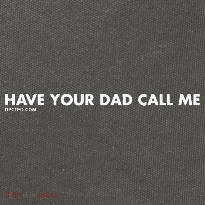 Have Your Dad Call Me Cotton Canvas Backpack