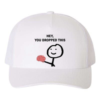 Hey You Dropped This Funny Brain Joke Yupoong Adult 5-Panel Trucker Hat