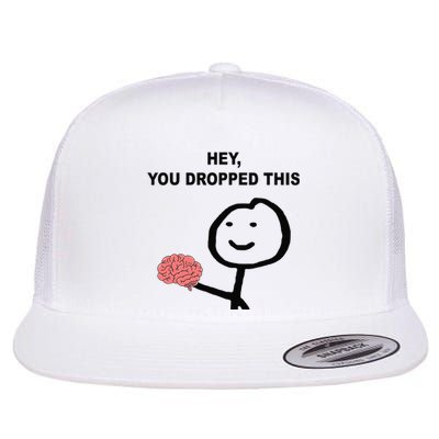 Hey You Dropped This Funny Brain Joke Flat Bill Trucker Hat