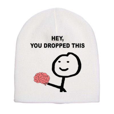 Hey You Dropped This Funny Brain Joke Short Acrylic Beanie