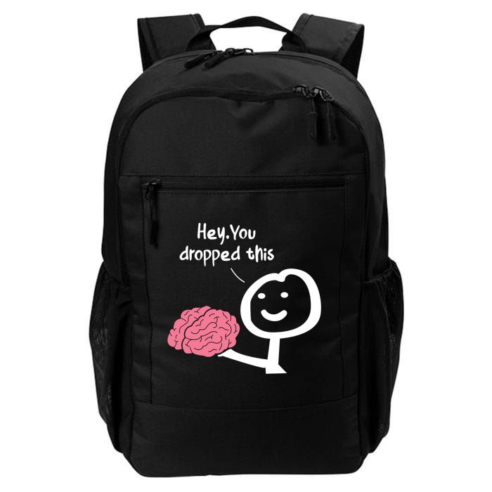 Hey You Dropped This Brain Funny Sarcasm Enthusiast Joke Meaningful Gift Backpack