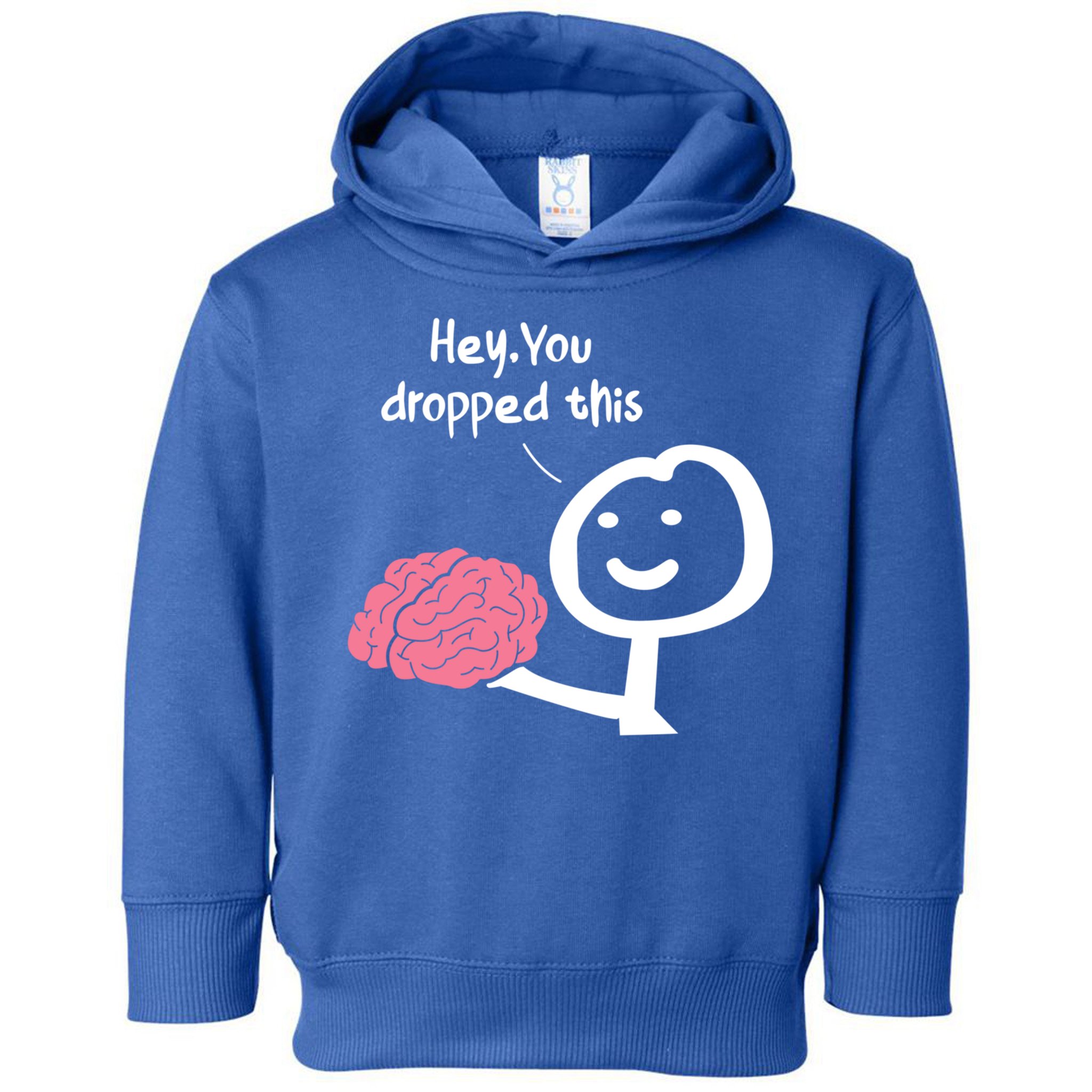 Hey You Dropped This Brain Funny Sarcasm Enthusiast Joke Meaningful Gift Toddler Hoodie