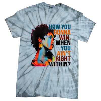 How You Gonna Win When You AinT Right Within Tie-Dye T-Shirt