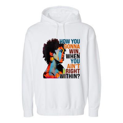 How You Gonna Win When You AinT Right Within Garment-Dyed Fleece Hoodie