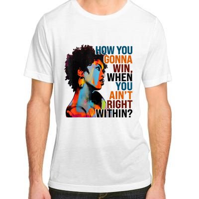 How You Gonna Win When You AinT Right Within Adult ChromaSoft Performance T-Shirt