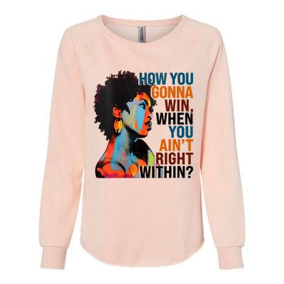 How You Gonna Win When You AinT Right Within Womens California Wash Sweatshirt