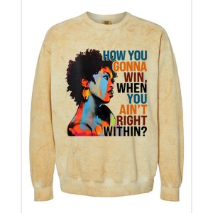 How You Gonna Win When You AinT Right Within Colorblast Crewneck Sweatshirt