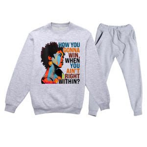 How You Gonna Win When You AinT Right Within Premium Crewneck Sweatsuit Set