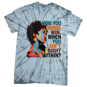 How You Gonna Win When You AinT Right Within Tie-Dye T-Shirt