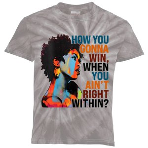 How You Gonna Win When You AinT Right Within Kids Tie-Dye T-Shirt