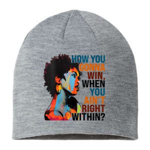 How You Gonna Win When You AinT Right Within Sustainable Beanie