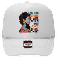 How You Gonna Win When You AinT Right Within High Crown Mesh Back Trucker Hat