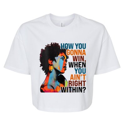 How You Gonna Win When You AinT Right Within Bella+Canvas Jersey Crop Tee