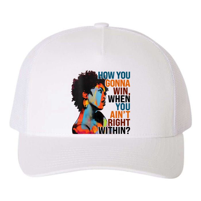 How You Gonna Win When You AinT Right Within Yupoong Adult 5-Panel Trucker Hat