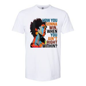 How You Gonna Win When You AinT Right Within Softstyle CVC T-Shirt