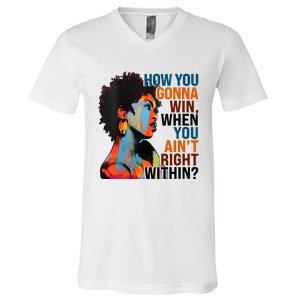 How You Gonna Win When You AinT Right Within V-Neck T-Shirt