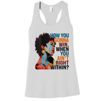 How You Gonna Win When You AinT Right Within Women's Racerback Tank