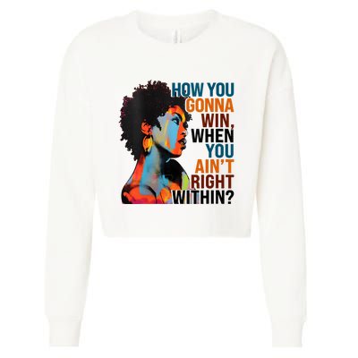 How You Gonna Win When You AinT Right Within Cropped Pullover Crew