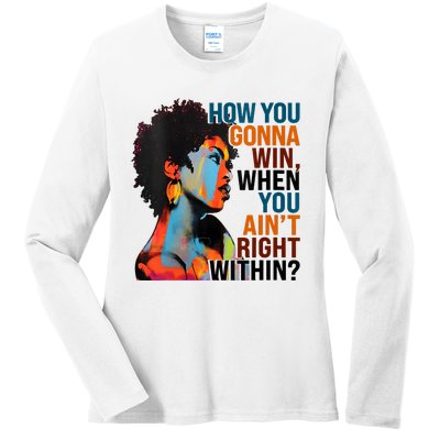 How You Gonna Win When You AinT Right Within Ladies Long Sleeve Shirt