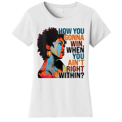 How You Gonna Win When You AinT Right Within Women's T-Shirt