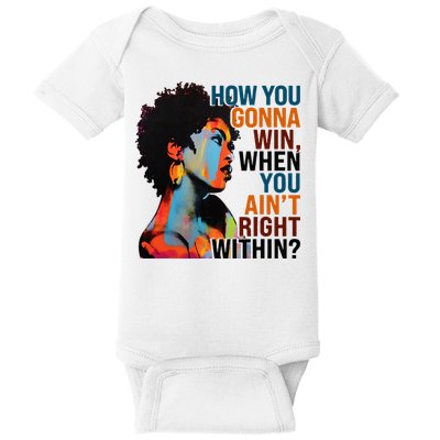 How You Gonna Win When You Aint Right Within Baby Bodysuit