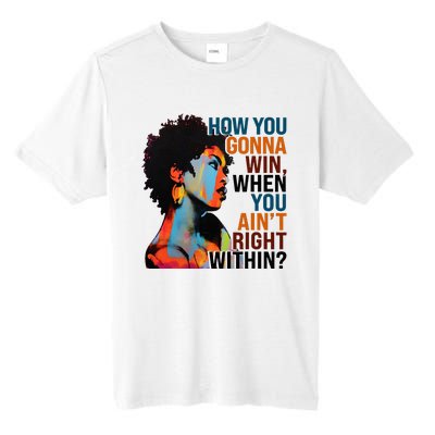 How You Gonna Win When You Aint Right Within Tall Fusion ChromaSoft Performance T-Shirt