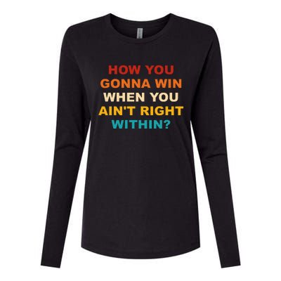 How You Gonna Win When You AinT Right Within Womens Cotton Relaxed Long Sleeve T-Shirt