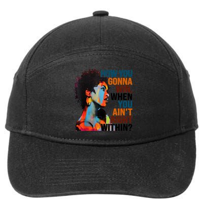 How You Gonna Win When You Ain't Right Within? Meaningful Gift 7-Panel Snapback Hat
