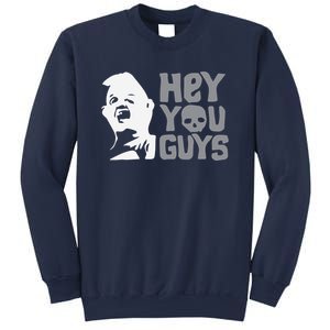 Hey You Guys Sweatshirt