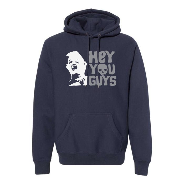 Hey You Guys Premium Hoodie