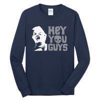 Hey You Guys Tall Long Sleeve T-Shirt