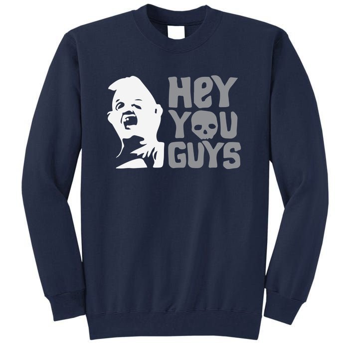 Hey You Guys Tall Sweatshirt