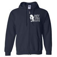 Hey You Guys Full Zip Hoodie