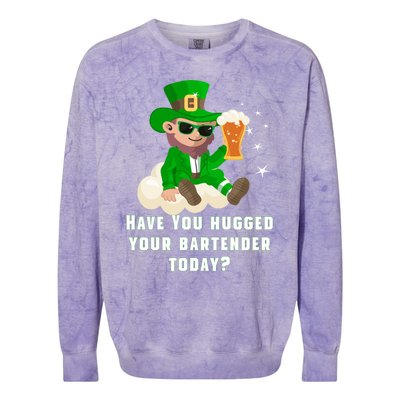 Have You Hugged Your Bartender Today? St Patricks Day Great Gift Colorblast Crewneck Sweatshirt