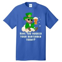 Have You Hugged Your Bartender Today? St Patricks Day Great Gift Tall T-Shirt