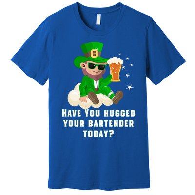 Have You Hugged Your Bartender Today? St Patricks Day Great Gift Premium T-Shirt