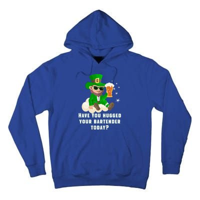 Have You Hugged Your Bartender Today? St Patricks Day Great Gift Tall Hoodie