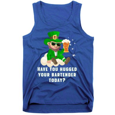 Have You Hugged Your Bartender Today? St Patricks Day Great Gift Tank Top