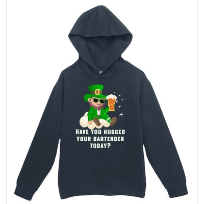 Have You Hugged Your Bartender Today? St Patricks Day Great Gift Urban Pullover Hoodie