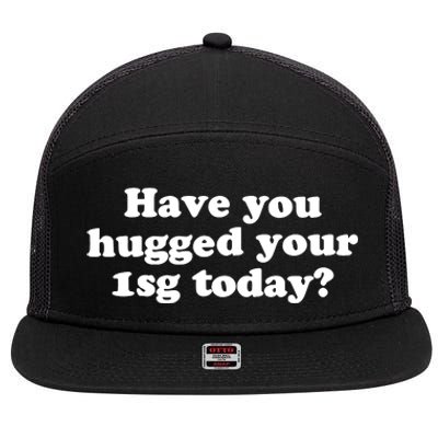 Have You Hugged Your 7 Panel Mesh Trucker Snapback Hat