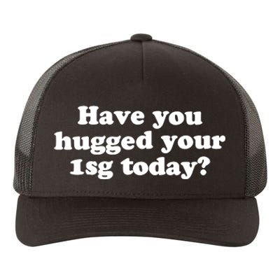 Have You Hugged Your Yupoong Adult 5-Panel Trucker Hat